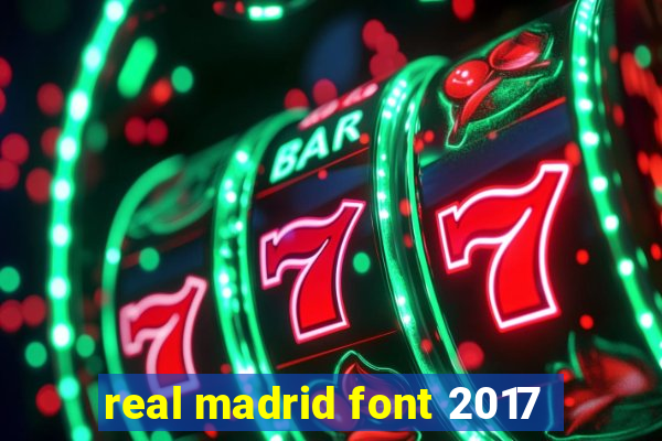 real madrid font 2017